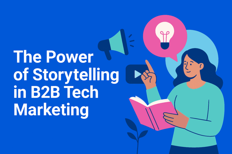 The Power of Storytelling in B2B Tech Marketing