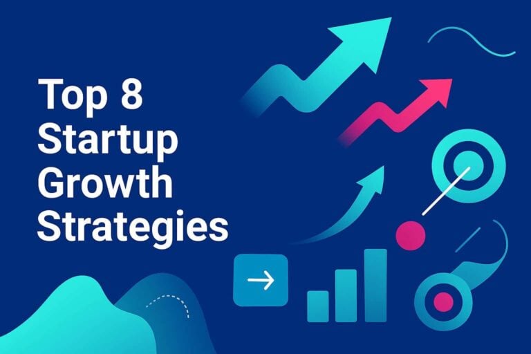 Top 8 Startup Growth Strategies