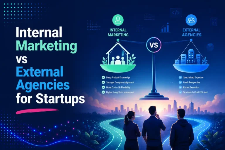 Internal Marketing vs External Agencies for Startups