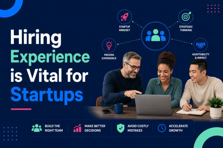 Hiring Experience is Vital for Startups