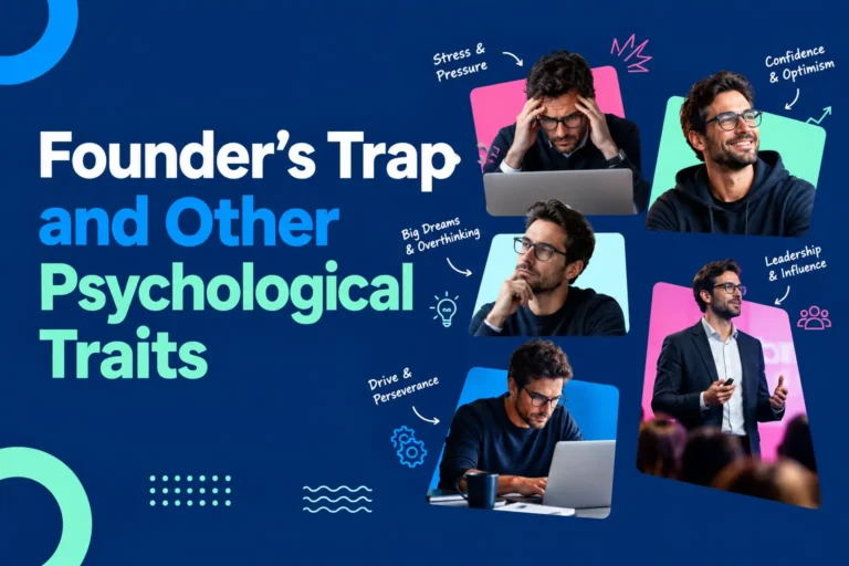 Founder’s Trap and Other Psychological Traits